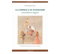 Libri Andrea Gandolfo - La Storia Di Sanremo Raccontata Ai Ragazzi