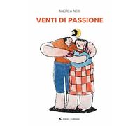 Libri Andrea Neri - Venti Di Passione