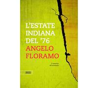 Libri Angelo Floramo - L' Estate Indiana Del '76