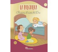 Libri Annamaria Mazzia - La Preghiera. Bussare Al Cuore Di Dio