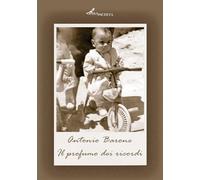Libri Antonio Barone - Il Profumo Dei Ricordi