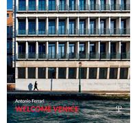 Libri Antonio Ferrari - Welcome Venice. Ediz. Italiana E Inglese