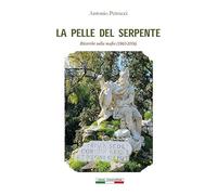 Libri Antonio Petrucci - La Pelle Del Serpente. Ricerche Sulla Mafia (1860-2006)