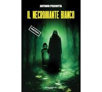 Libri Antonio Pisciotta - Il Necromante Bianco
