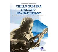 Libri Antonio Romano / Romina Romano - Chillo Nun Era Italiano, Era Napulitano