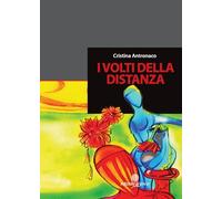 Libri Antronaco Cristina - I Volti Della Distanza