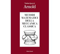 Libri Arnold Vladimir I. - Metodi Matematici Della Meccanica Classica