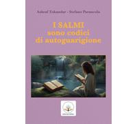 Libri Ashraf Eskandar / Stefano Parancola - I Salmi Sono Codici Di Autoguarigione