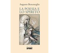 Libri Augusto Benemeglio - La Poesia E Lo Spirito