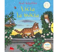 Libri Axel Scheffler - Licia La Micia. Muovi Tira Scorri. Ediz. A Colori