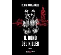 Libri Barbagallo Kevin - Il Dono Del Killer