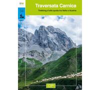 Libri Barducci Davide / Pascolino Marco / Sinuello Angelo - Traversata Carnica. Trekking D'alta Quota Tra Italia E Austria