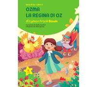 Libri Baum L. Frank / Stella Sacchini - Ozma, La Regina Di Oz. Ediz. A Colori