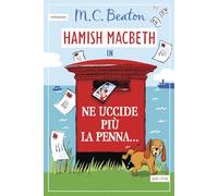 Libri Beaton M. C. - Ne Uccide Piu La Penna... I Casi Di Hamish Macbeth