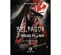 Libri Bern?de Arthur - Belfagor. Il Fantasma Del Louvre