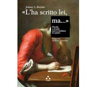 Libri Bertolio Johnny L. - L'ha Scritto Lei, Ma.... Perche A Scuola Non Si Studiano Le Autrici