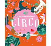 Libri Bucciarelli Mannon - Le Mie Prime Melodie Del Circo. Ediz. A Colori