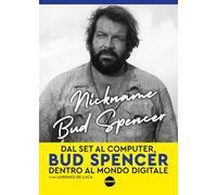 Libri Bud Spencer / Lorenzo De Luca - Nickname Bud Spencer. Dal Set Al Computer, Bud Spencer Dentro Al Mondo Digitale