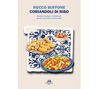 Libri Buffone Rocco - Coriandoli Di Riso. Ricette, Memorie E Frammenti Di Una Vita Scritta A Fuoco Lento