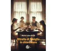 Libri Busti Maria Luisa - Ritratto Di Famiglia In Chiaroscuro
