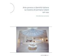 Libri Cammarata Silvia Maria Sara - Arte Povera E Identita Italiana. Le Mostre Di Germano Celant 1981-1994