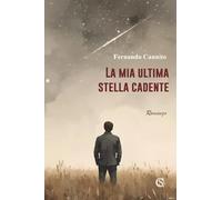 Libri Cannito Fernando - La Mia Ultima Stella Cadente