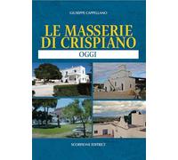 Libri Cappellano Giuseppe - Le Masserie Di Crispiano. Oggi