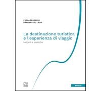 Libri Carla Ferrario / Dell'Era Barbara - La Destinazione Turistica E L'esperienza Di Viaggio. Modelli E Pratiche
