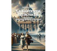 Libri Carmelo Cutuli - La Sapienza Ritrovata. Roma 2055, Sulle Tracce Del Baule Di Sarnettini