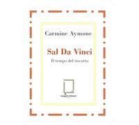 Libri Carmine Aymone - Sal Da Vinci. Il Tempo Del Riscatto
