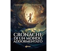 Libri Carotenuto Lorenzo - Cronache Di Un Mondo Addormentato