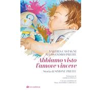 Libri Castagni Valeria / Preite Alessandro - Abbiamo Visto L'amore Vincere. Storia Di Simone Preite