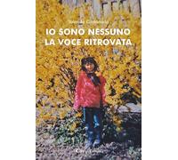 Libri Castanada Yolanda - Io Sono Nessuno. La Voce Ritrovata