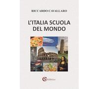 Libri Cavallaro Riccardo - L' Italia Scuola Del Mondo