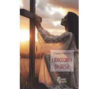 Libri Cesare Paoletti - I Racconti Di Gesu