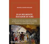 Libri Chaves Nogales Manuel - Juan Belmonte Matador Di Tori. La Sua Vita, Le Sue Gesta. Ediz. Limitata