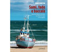 Libri Chiara Caprettini - Sami, Fado E Baccala. Storie Di Terra E Di Mare Tra Nord Europa E Portogallo