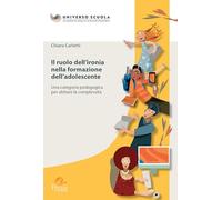 Libri Chiara Carletti - Il Ruolo Dell'ironia Nella Formazione Dell'adolescente. Una Categoria Pedagogica Per Abitare La Complessita
