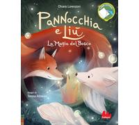 Libri Chiara Lorenzoni - Pannocchia E Liu. La Magia Del Bosco. Ediz. A Colori