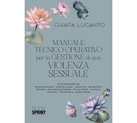 Libri Chiara Lucanto - Manuale Tecnico-Operativo Per La Gestione Di Una Violenza Sessuale