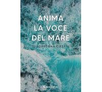Libri Ciferni Loredana - Anima. La Voce Del Mare