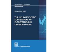 Libri Cinici Maria Cristina - The Neuroscientific Foundations Of Entrepreneurial Decision-Making