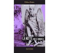 Libri Cipriani Renato - La Notte Non Si Annuncia