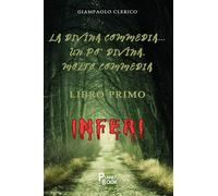 Libri Clerico Giampaolo - La Divina Commedia... Un Po' Divina, Molto Commedia. Gli Inferi