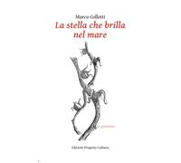 Libri Colletti Marco - La Stella Che Brilla Nel Mare