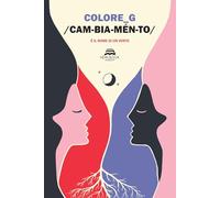 Libri Colore_G - Cambiamento/ E' Il Nome Di Un Vento. Ediz. Illustrata