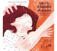 Libri Costa Evelin / Cucinella Cristina - Ali C'e, Il Battito D'amore. La Speranza Ha Le Ali Di Una Bambina