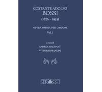 Libri Costante Adolfo Bossi (1876-1953). Opera Omnia Per Organo #01