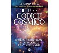 Libri Cristiana Caria - Il Tuo Codice Cosmico