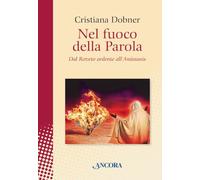 Libri Cristiana Dobner - Nel Fuoco Della Parola. Dal Roveto Ardente All'anastasis